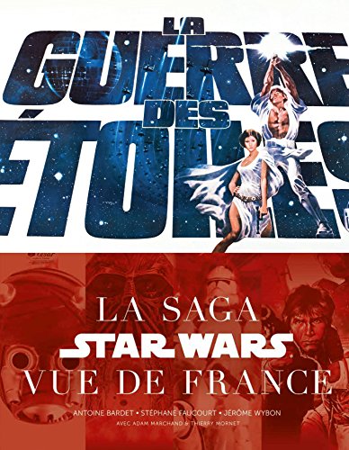 Couverture du livre: La Guerre des étoiles - la saga Star Wars vue de France