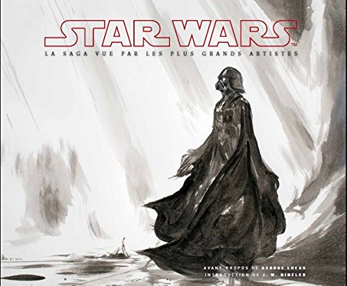 Couverture du livre: Star Wars - La saga vue par les plus grands artistes