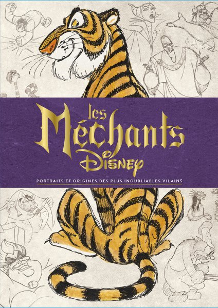Couverture du livre: Les Méchants Disney - Portraits et origines des plus inoubliables vilains