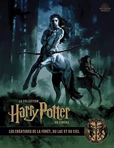 Couverture du livre: La Collection Harry Potter au cinéma - Les créatures de la forêt, du lac et du ciel