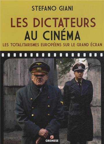 Couverture du livre: Les dictateurs au cinéma - Les totalitarismes européens sur le grand écran