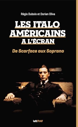 Couverture du livre: Les Italo-Americains à l'écran - de Scarface aux Soprano