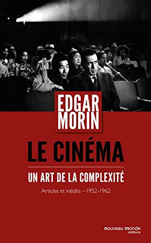 Couverture du livre: Le Cinéma, un art de la complexité - Articles et inédits 1952-1962