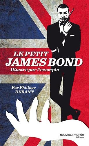 Couverture du livre: Le Petit James Bond illustré par l'exemple