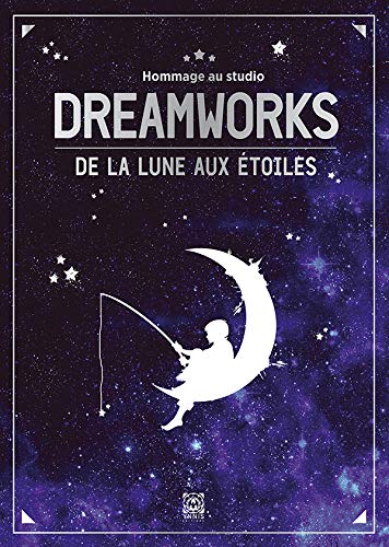 Couverture du livre: Dreamworks - De la lune aux étoiles