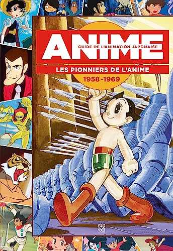 Couverture du livre: Guide de l'animation japonaise - Les pionniers de l'anime 1958-1969