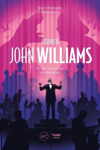 Couverture du livre: L'Oeuvre de John Williams - Le chef d'orchestre des émotions