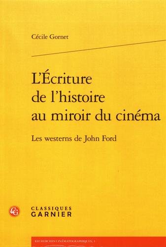 Couverture du livre: L'écriture de l'histoire au miroir du cinéma - Les westerns de John Ford
