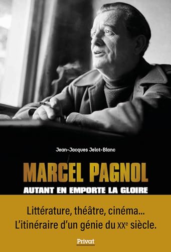 Couverture du livre: Marcel Pagnol - autant en emporte la gloire
