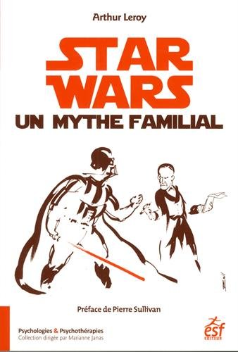 Couverture du livre: Star Wars, un mythe familial