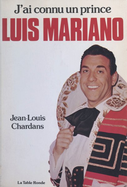 Couverture du livre: J'ai connu un prince, Luis Mariano