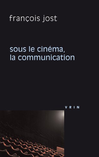 Couverture du livre: Sous le cinéma, la communication