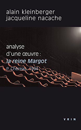 Couverture du livre: La Reine Margot, Patrice Chéreau, 1994 - analyse d'une oeuvre