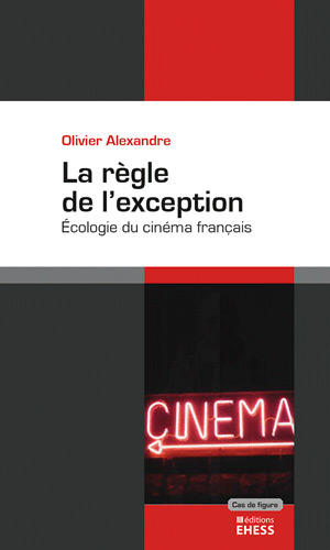 Couverture du livre: La règle de l'exception - l'écologie du cinéma français