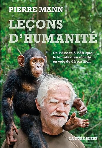 Couverture du livre: Leçons d'humanité - De l'Alsace à l'Afrique, le témoin d'un monde en voie de disparition