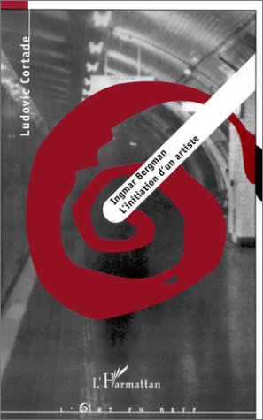 Couverture du livre: Ingmar Bergman - L'initiation d'un artiste - A propos de Fanny et Alexandre