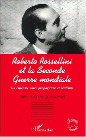 Couverture du livre: Roberto Rossellini et la Seconde Guerre mondiale - un cinéaste entre propagande et réalisme