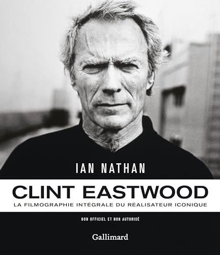 Couverture du livre: Clint Eastwood - La filmographie intégrale du réalisateur iconique