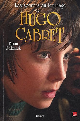 Couverture du livre: Les Secrets du tournage de Hugo Cabret