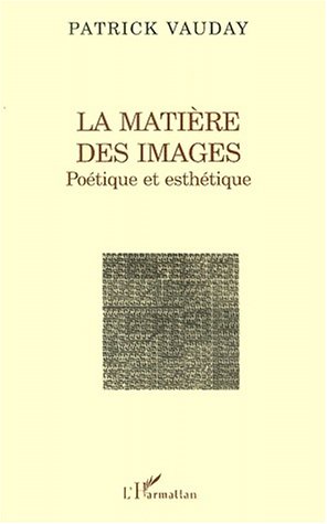 Couverture du livre: La matière des images. poetique et esthetique