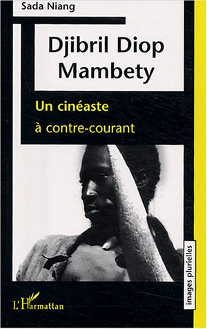 Couverture du livre: Djibril Diop Mambéty - Un cinéaste à contre-courant