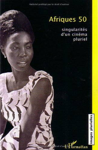 Couverture du livre: Afriques 50 - Singularités d'un cinéma pluriel