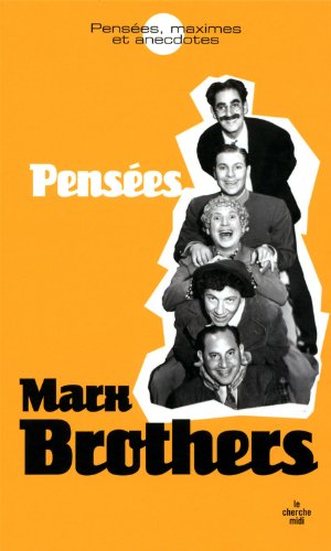 Couverture du livre: Marx Brothers - Pensées, maximes et anecdotes