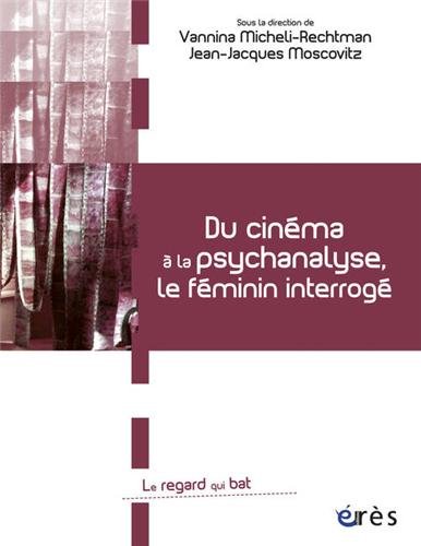 Couverture du livre: Du cinéma à la psychanalyse, le féminin interrogé