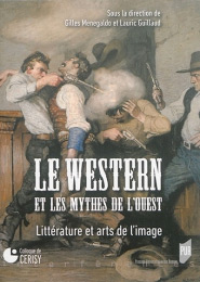 Couverture du livre: Le Western et les mythes de l'Ouest - Littérature et arts de l'image
