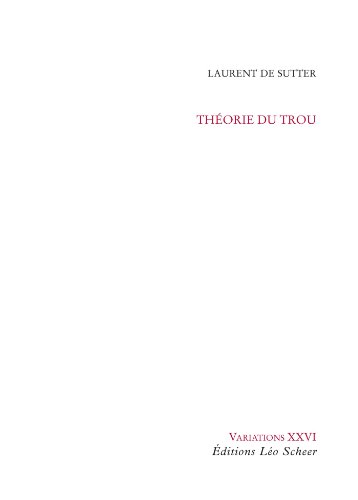 Couverture du livre: Théorie du trou - Cinq méditations métaphysiques sur Une sale affaire de Jean Eustache