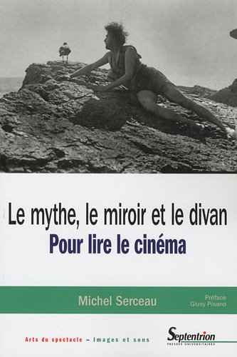 Couverture du livre: Le mythe, le miroir et le divan - Pour lire le cinéma