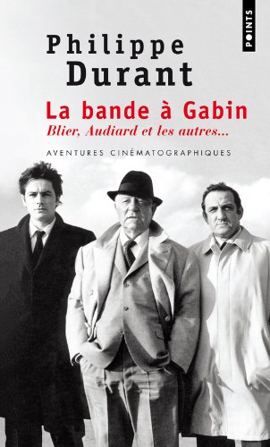 Couverture du livre: La Bande à Gabin - Blier, Audiard et les autres