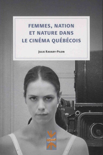 Couverture du livre: Femmes, nation et nature dans le cinéma québécois
