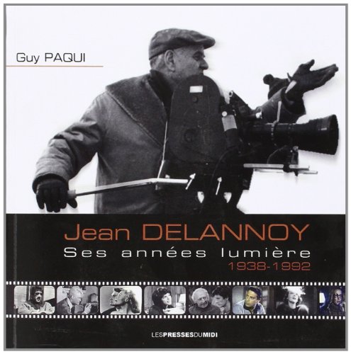 Couverture du livre: Jean Delannoy - Ses années lumière 1938-1992