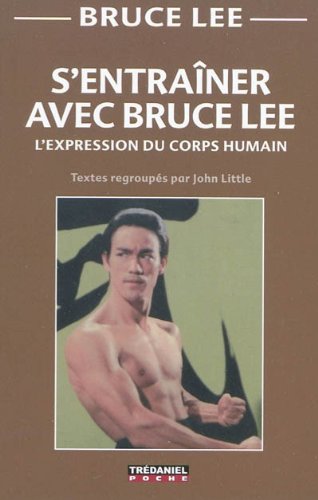 Couverture du livre: S'entraîner avec Bruce Lee - L'expression du corps humain