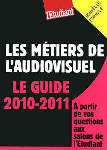 Couverture du livre: Les métiers de l'audiovisuel - Le guide 2010-2011