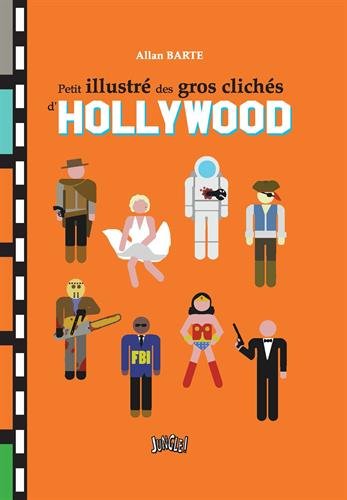 Couverture du livre: Petit illustré des gros clichés d'Hollywood