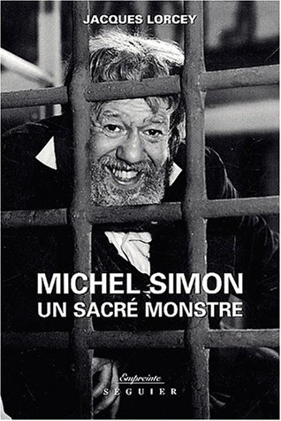 Couverture du livre: Michel Simon - Un sacré monstre
