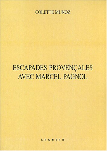 Couverture du livre: Escapades provençales avec Marcel Pagnol