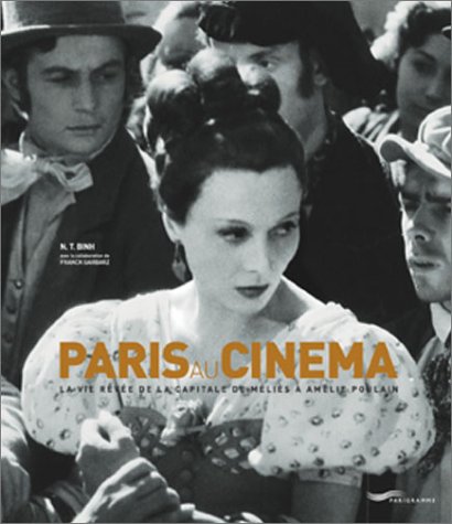 Couverture du livre: Paris au cinéma - La vie rêvée de la capitale de Méliès à Amélie Poulain