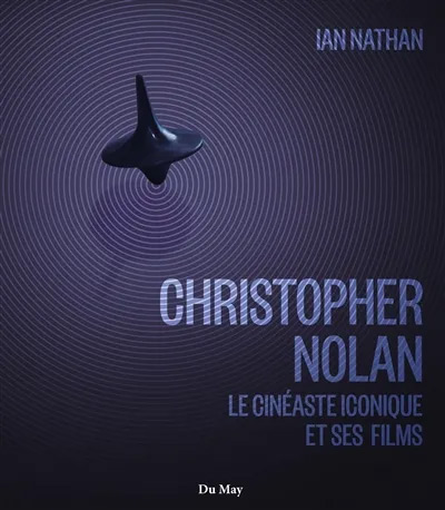 Couverture du livre: Christopher Nolan - le cinéaste iconique et ses films