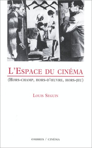 Couverture du livre: L'Espace du cinéma - (hors-champ, hors-d'oeuvre, hors-jeu)