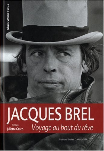 Couverture du livre: Jacques Brel - Voyage au bout du rêve