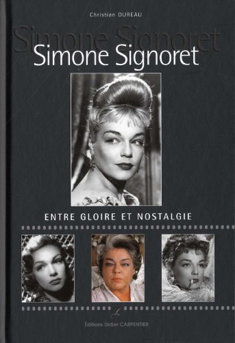 Couverture du livre: Simone Signoret - Entre gloire et nostalgie