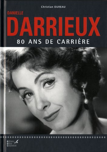 Couverture du livre: Danielle Darrieux - 80 ans de carrière