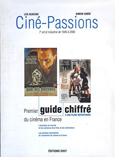 Couverture du livre: Ciné passions - Premier guide chiffré du cinéma en France