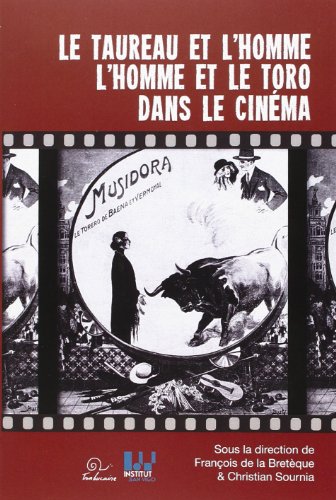 Couverture du livre: Le Taureau et l'Homme, l'homme et le toro dans le cinéma