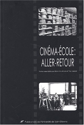 Couverture du livre: Cinéma-école aller-retour - Actes du colloque de Saint-Etienne, novembre 2000