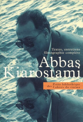 Couverture du livre: Abbas Kiarostami - Textes, entretiens, filmographie complète