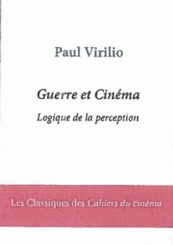 Couverture du livre: Guerre et cinéma - Logique de la perception : Volume 1